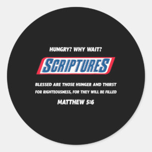 Hungry Why Wait Scriptures Blessed Are Those Who H Classic Round Sticker