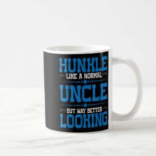 Hunkle, Like A Normal Uncle But Way Better Looking Coffee Mug