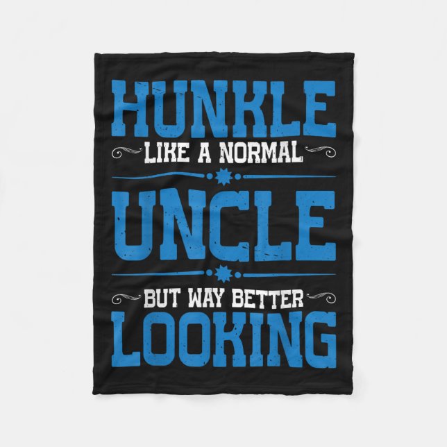 Hunkle, Like A Normal Uncle But Way Better Looking Fleece Blanket (Front)