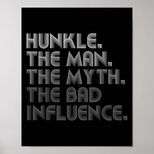 Hunkle The Man The Myth The Bad Influence Funny Fa Poster (Front)