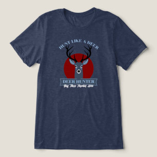 Hunt Like A Deer Tri-Blend Shirt