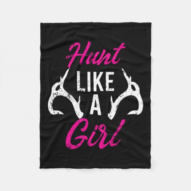Hunt Like A Girl Funny Antler Hunters Gifts Deer E Fleece Blanket (Front)