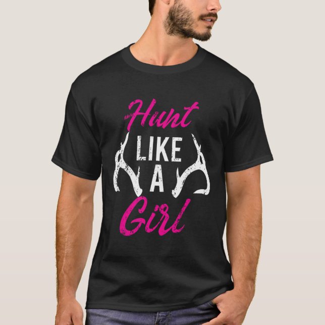 Hunt Like A Girl Funny Antler Hunters Gifts Deer E T-Shirt (Front)
