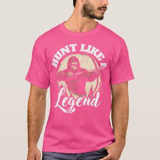 Hunt Like A Legend Funny Bow Hunting Bigfoot T-Shirt