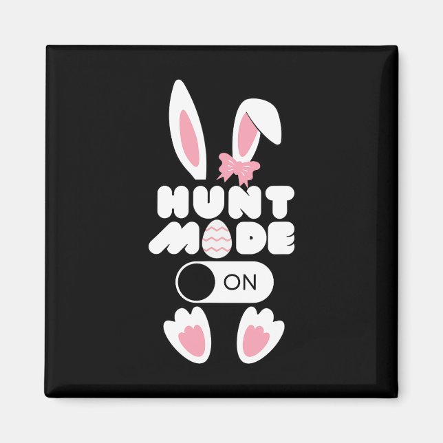 Hunt Mode On Funny Easter Day Egg Hunting Season B Magnet (Front)