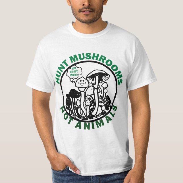 Hunt Mushroom's Not 567n8imals  T-Shirt (Front)