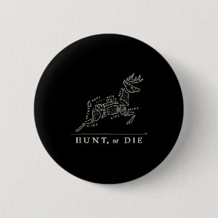 Hunt Or Die Funny Hunting Quote Deer Butcher Chart 6 Cm Round Badge