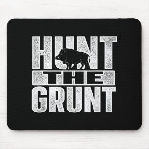 Hunt The Grunt Boar Hunting Wild Hog Hunter Mouse Mat