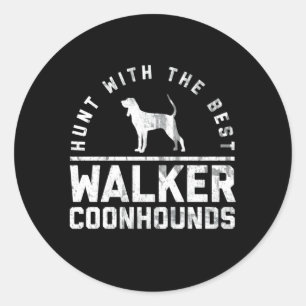 Hunt With The Best ~ Walker Coonhound Classic Round Sticker