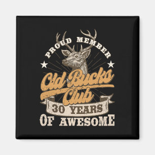 Hunter 30th Birthday Old Bucks Club Men 30 Years O Magnet