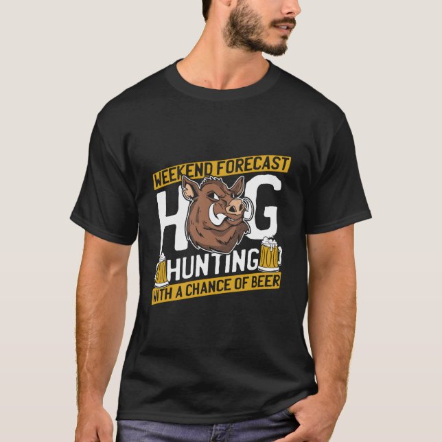 Hunter Beer Hunt Wildlife Hog Hunting T-Shirt (Front)