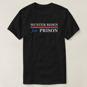HUNTER BIDEN FOR PRISON T-Shirt