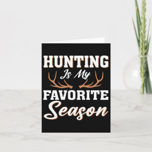 Hunter Deer Funny Hunting Is My Favourite Season Card