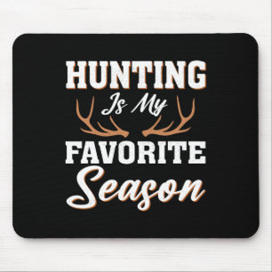 Hunter Deer Funny Hunting Is My Favourite Season Mouse Mat