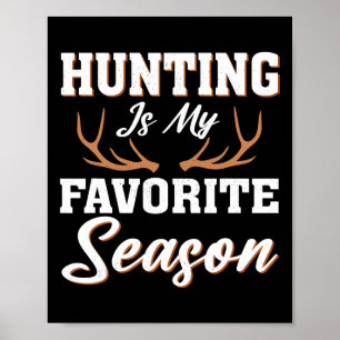 Hunter Deer Funny Hunting Is My Favourite Season Poster