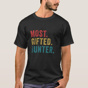 Hunter Funny Men Women Most Gifted Hunter Hunting T-Shirt