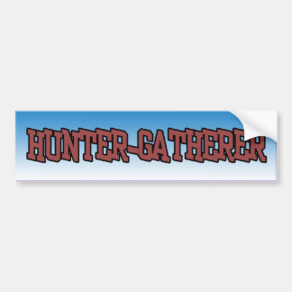 Hunter Gatherer bumper sticker