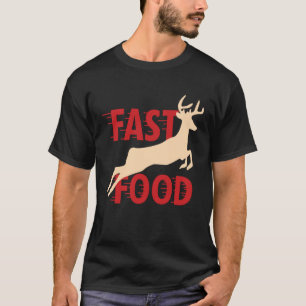 Hunter Hunting Deer Fast Food T-Shirt