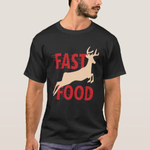 Hunter Hunting Deer Fast Food T-Shirt
