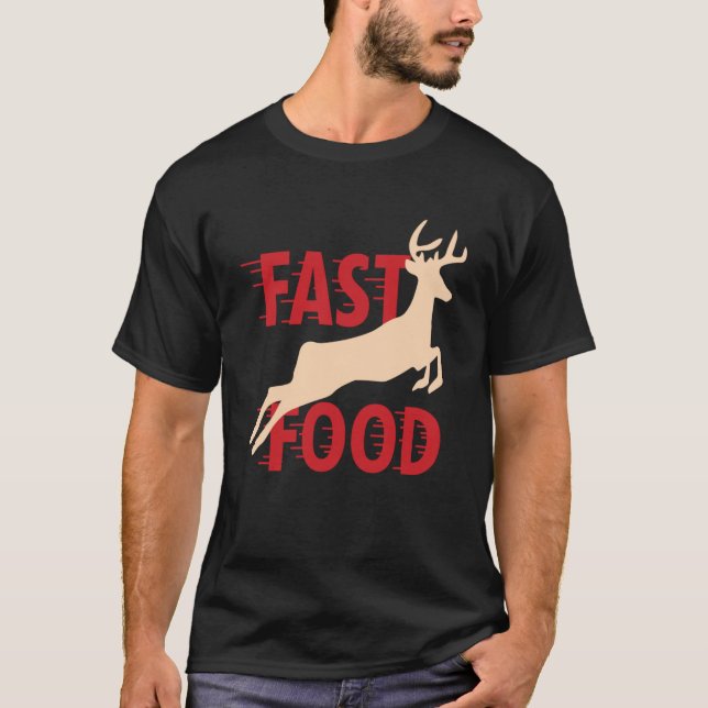 Hunter Hunting Deer Fast Food T-Shirt (Front)