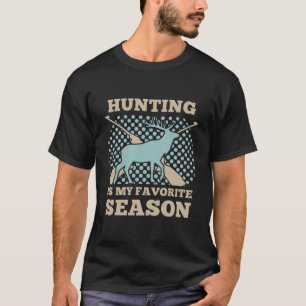 Hunter Hunting Is Favourite Season T-Shirt