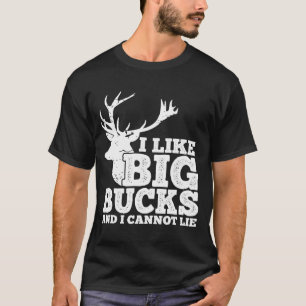 Hunter I Like Big Bucks And I Cannot Lie Deer Hunt T-Shirt