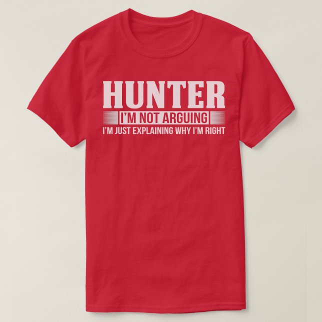 Hunter Im Not Arguing Hunting T-Shirt (Design Front)