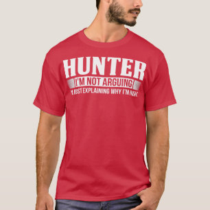 Hunter Im Not Arguing Hunting T-Shirt