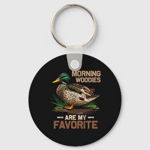 Hunter Morning Woody Are My Favourite Ducks Huntin Key Ring
