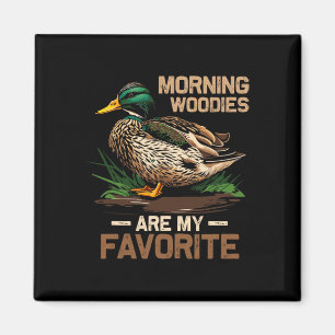 Hunter Morning Woody Are My Favourite Ducks Huntin Magnet