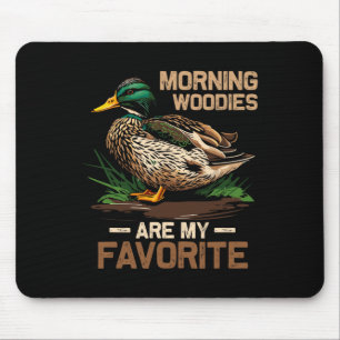 Hunter Morning Woody Are My Favourite Ducks Huntin Mouse Mat