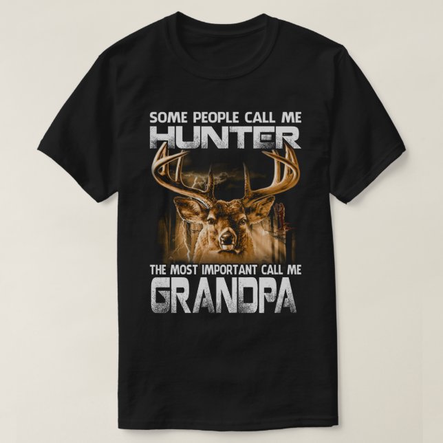 Hunter The Most Important Call Me GRANDPA T-Shirt (Design Front)