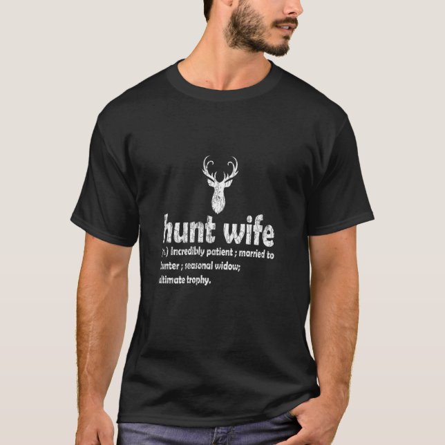 Hunter Wife  Hunting Hunt  Graphic T-Shirt (Front)