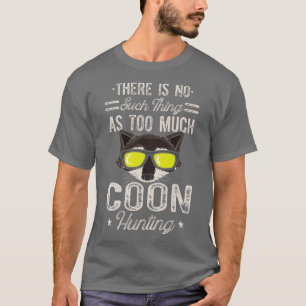 Hunters Coonhound Owners Animals Racoon Hunting  T-Shirt