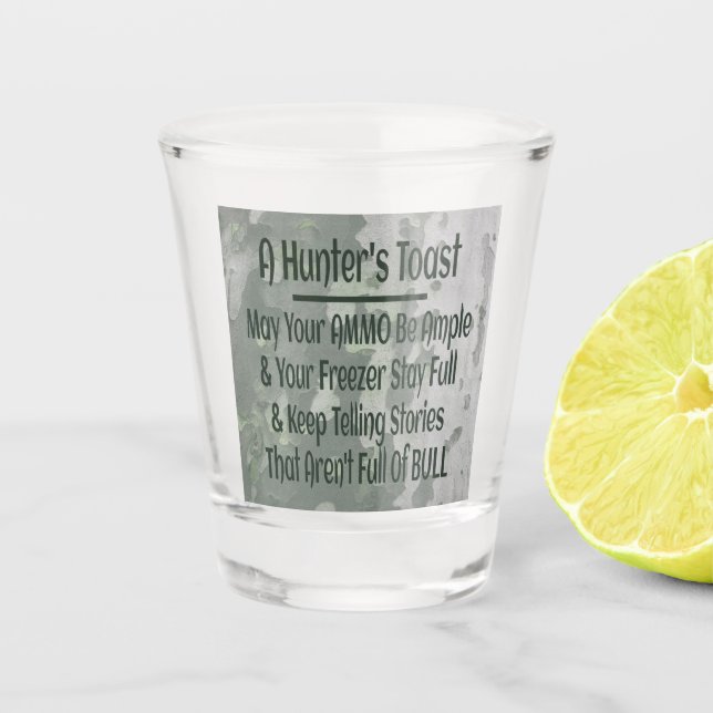Hunter's Toast Funny Green Camouflage Shot Glass (Front)