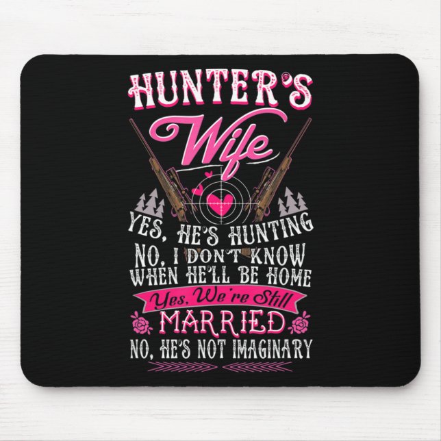 Hunter's Wife Yes He's Hunting  Fun Deer Gift for  Mouse Mat (Front)