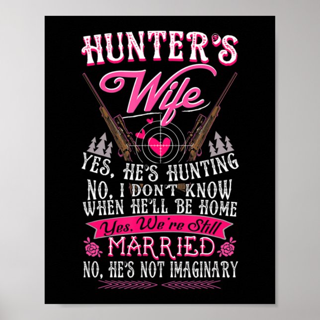 Hunter's Wife Yes He's Hunting  Fun Deer Gift for  Poster (Front)