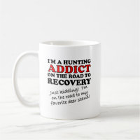Hunting Addict Recovery Funny Mug