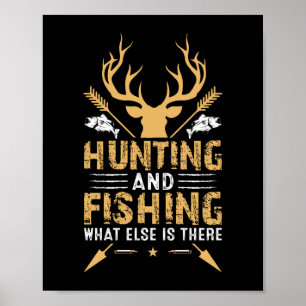 Hunting And Fishing What Else Is There Poster