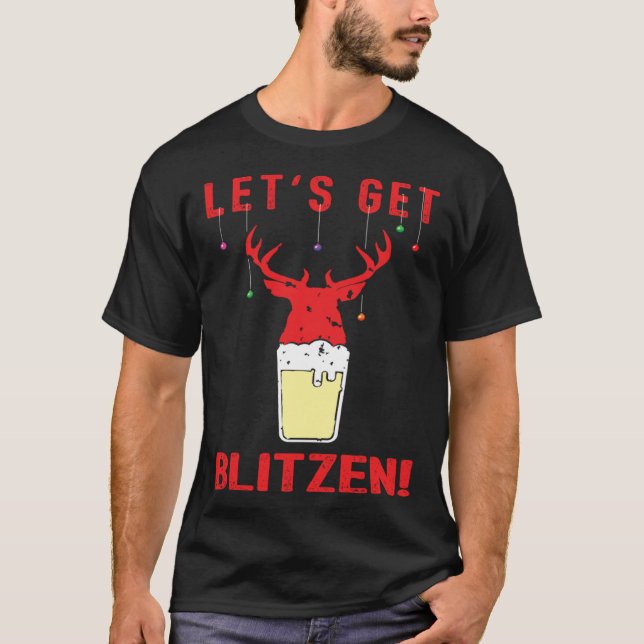 Hunting & Beer Festive Lets Get Blitzen Christmas T-Shirt (Front)