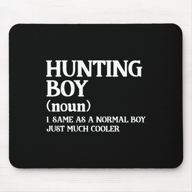 Hunting Boy Definition Same As A Normal Boy Just M Mouse Mat (Front)