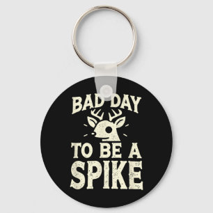 Hunting Byd Day To Be A Spike 1  Key Ring