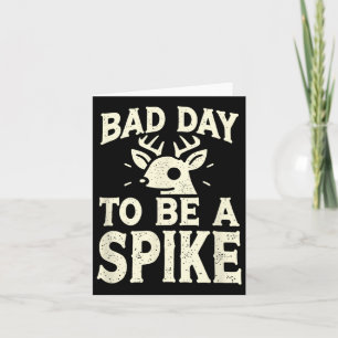 Hunting Byd Day To Be A Spike 3  Card