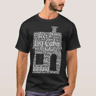 Hunting Cabin Log Cabin T-Shirt