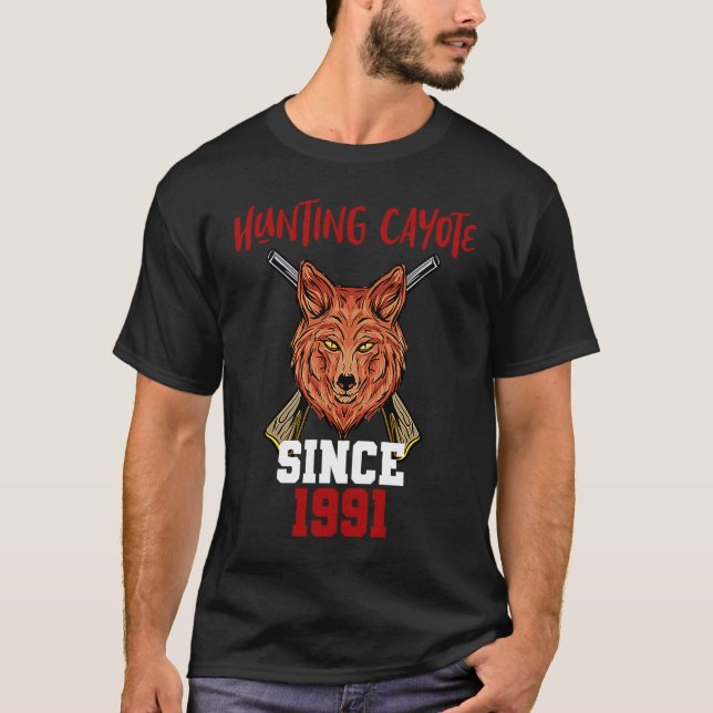 Hunting cayote since 1991 T-Shirt (Front)