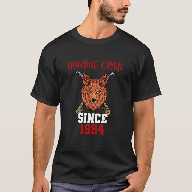 Hunting cayote since 1994 T-Shirt (Front)