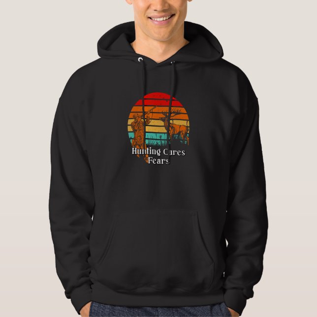 Hunting Cures Fears Positive Quotes Hunter Positiv Hoodie (Front)