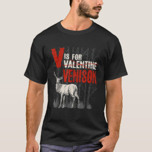 Hunting Deer Elk V Is For Venison Game Animal Hunt T-Shirt