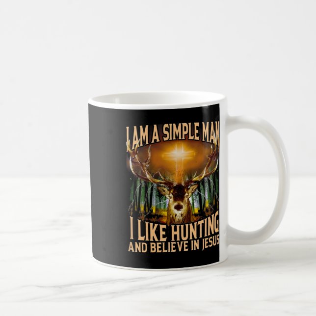Hunting Deer I Am A Simple Man I Like Hunting And  Coffee Mug (Right)