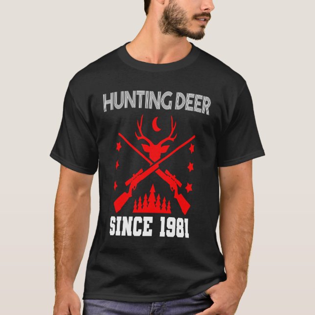 Hunting deer since 1981 T-Shirt (Front)